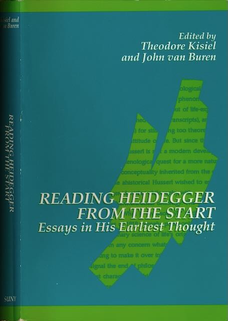 Kiesiel, Theodore & John van Buren (editors) - Reading Heidegger from the Start: Essays in his earliest thought.