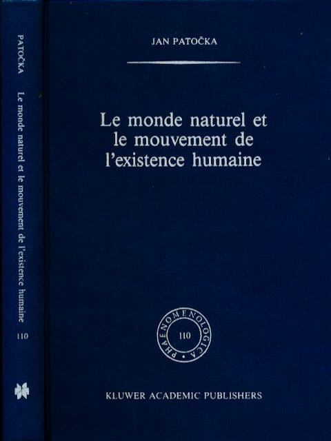 Patocka, Jan - Le monde naturel et le mouvement de l'existence humaine.