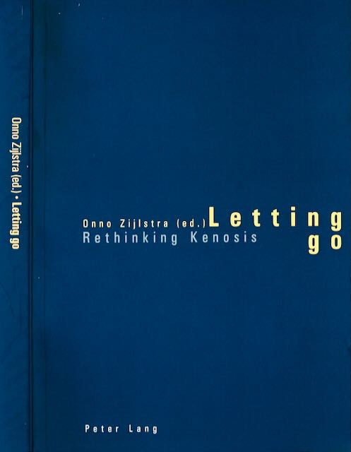 Zijlstra, Onno. (editor) - Letting go: Rethinking Kenosis.
