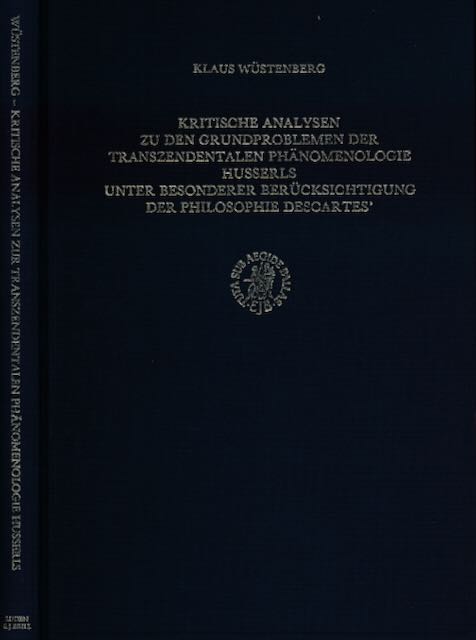 Wstenberg, Klaus - Kritische Analysen zu den Grundproblemen der Transzendentalen Phnomenologie Husserls, unter besonderer Bercksichtigung der Philosophie Descartes.