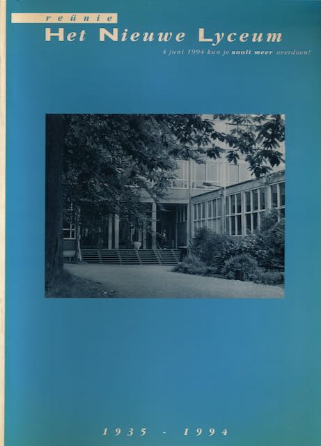 Gielen, Rene M.L. (voorzitter). - Het Nieuwe Lyceum Renie 1935-1994. 4 juni 1994 kun je nooit meer overdoen!.