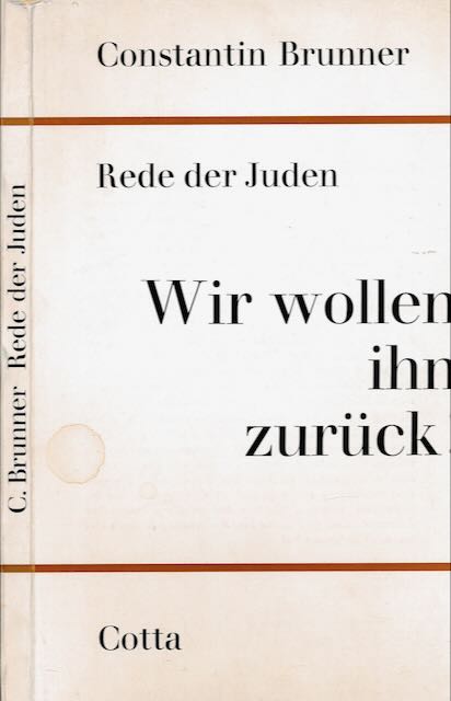 Brunner, Constantin. - Rede der Juden: Wir wollen ihn zurck!.