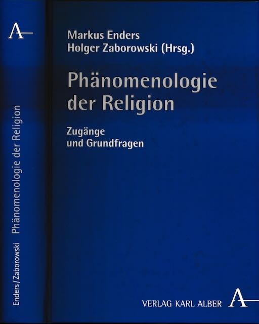 Enders, Markus & Holger Zaborowski (Hrsg.) - Phnomenolgie der Religion: Zugnge und Grundfragen.