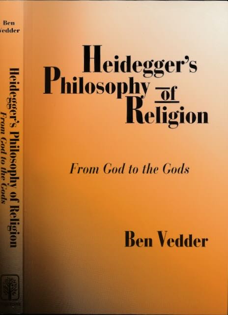 Vedder, Ben - Heidegger's Philosophy of Religion: From gods to the gods.