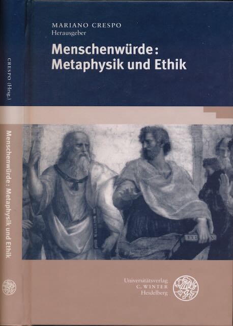 Crespo, Mariano (Herausgeber) - Menschenwrde: Metaphysik und Ethik.