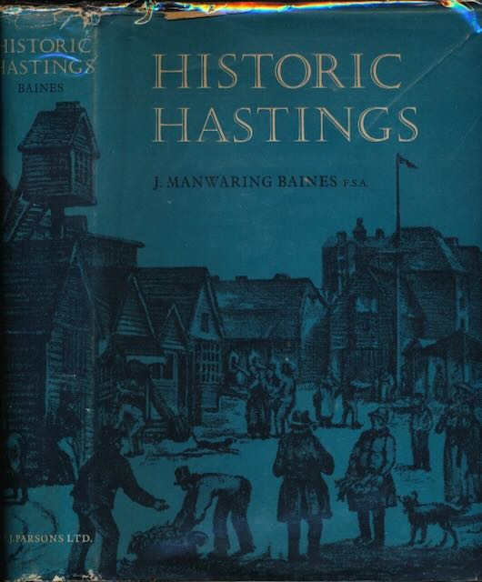 Manwaring Baines, J - Historic Hastings.
