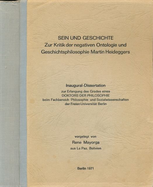 Mayorga, Rene - Sein und Geschichte: Zur Kritiek der negatieven Ontologie und Geschichtsphilosophie Martin Heideggers.