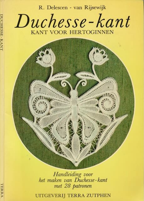 Delescen-van Rijsewijk, Riet - Duchesse-kant: Handleiding voor het maken van Duchesse-kant met 28 patronen.