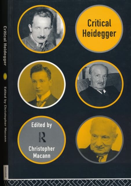 Macann, Christopher (editor). - Critical Heidegger.