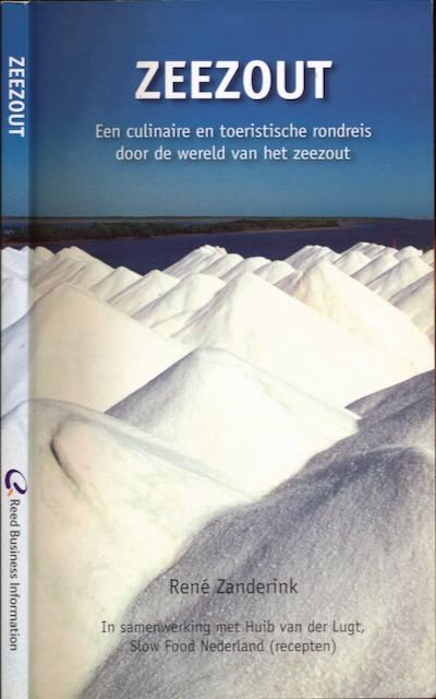 Zanderink, Ren - Zeezout: Een culinaire en toeristische rondreis door de wereld van het zeezout.