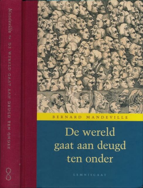 Mandeville, Bernard - De Wereld gaat aan deugd ten onder.