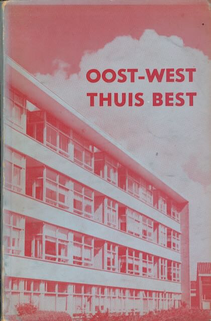 - Oost - West Thuis best: Gedenkschrift bij gelegenheid van het vijftigjarig bestaan der R.K. Woningbouwvereniging 