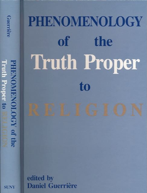 Guerrire, Daniel. [Ed.] - Phenomenology of the Truth Proper to Religion.