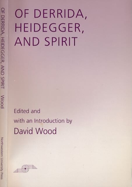 Wood, David (editor) - Of Derrida, Heidegger, and Spirit.