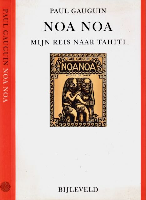 Gauguin, Paul. - Noa Noa: Mijn Reis naar Tahiti.