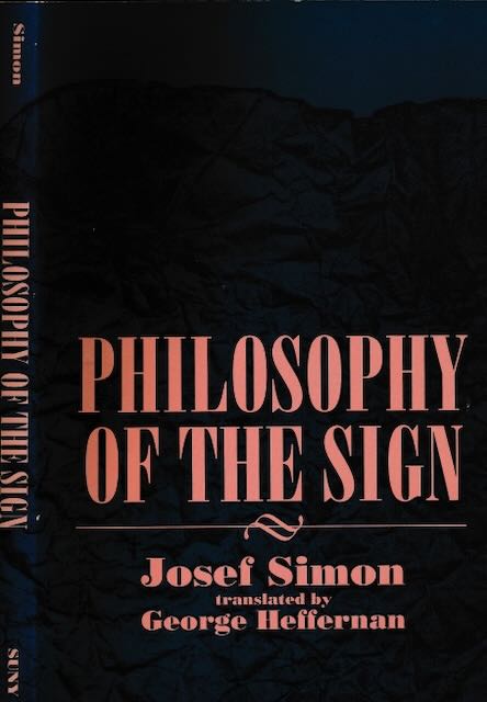 Simon, Josef. - Philosophy of the Sign.