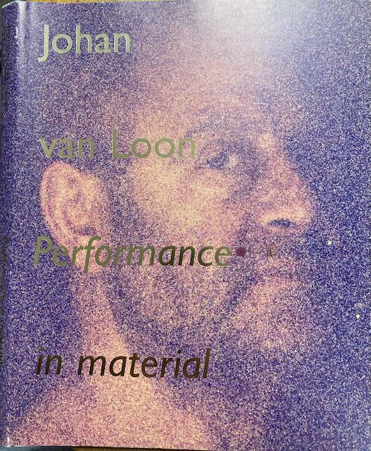 Van Loon, Johan - Performance In Material.