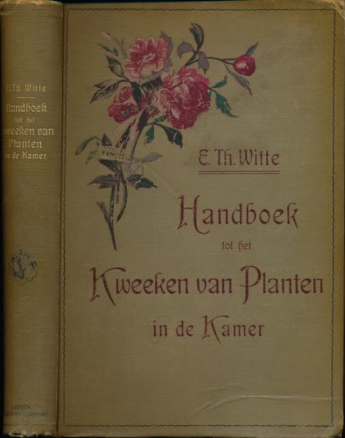 Witte, E. Th - Kamerplanten: Handboek tot het kweeken van planten in de kamer.