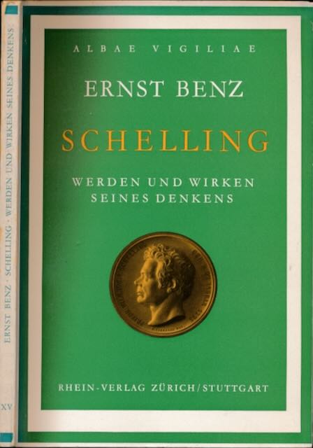 Benz, Ernst - Schelling: Werden und Wirken seines Denkens.