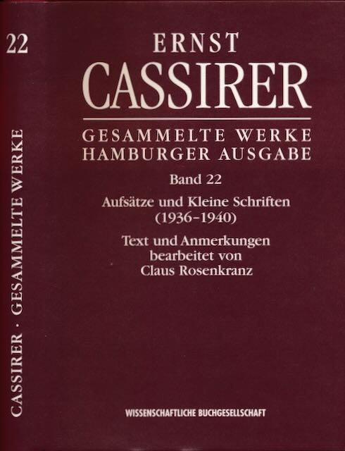 Cassirer, Ernst - Gesammelte Werke Hamburger Ausgabe Band 22: Aufstze und Kleine Schriften (1936-1940).