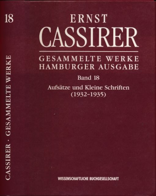 Cassirer, Ernst - Gesammelte Werke Hamburger Ausgabe Band 18: Aufstze und Kleine Schriften (1932-1935).