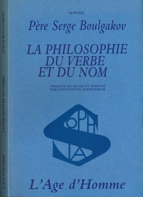 Boulgakov, Serge - Philosophie du Verbe et du Nom.