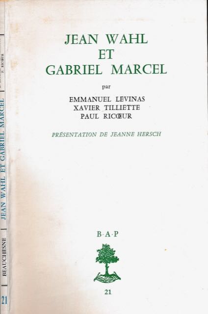 Levinas, Emmanuel; Xavier Tilliette; Paul Ricoeur - Jean Wahl et Gabriel Marcel.
