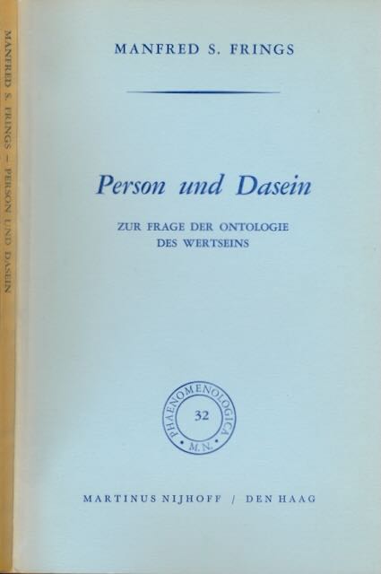 Frings, Manfred S - Person und Dasein: Zur Frage der Ontologie des Wertseins.
