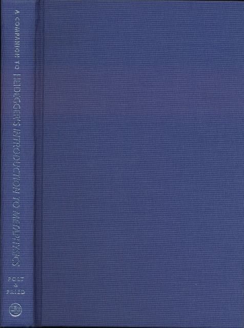 Polt, Richard & Gregory Fried (ed.). - A Companion to Heidegger's Introduction to Metaphysics.