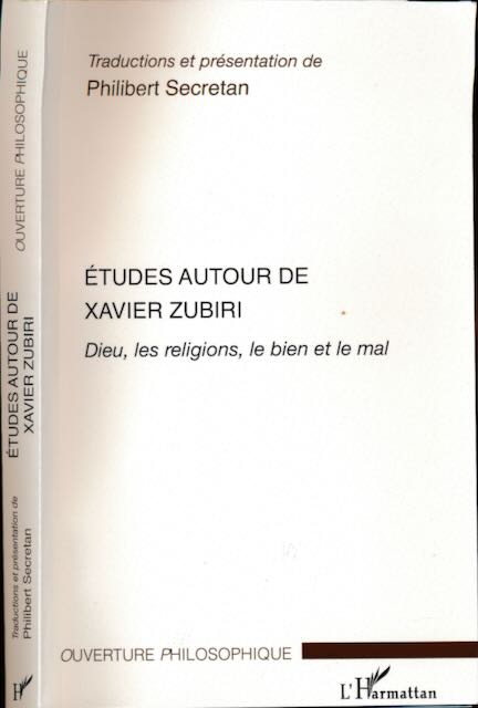 Zubiri, Xavier, Everaldo Cescon, Alfredo Tamayo Ayestarn (et al) - tudes autour de Xavier Zubiri: Dieu, les religions, le bien et le mal.