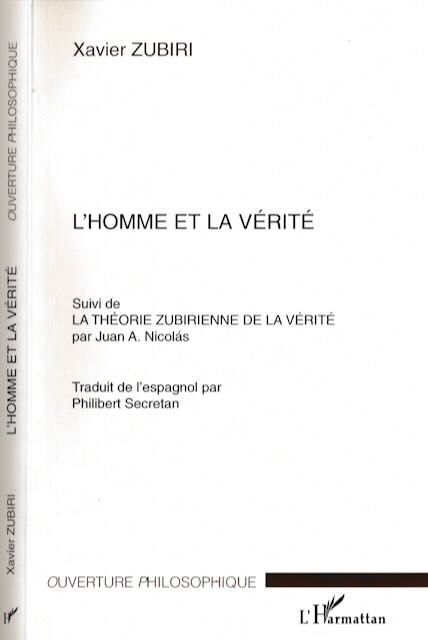 Zubiri, Xavier - L'Homme et la Vrit. Suivi de: La thorie Zubrienne de la vrit - Juan A. Nicols.