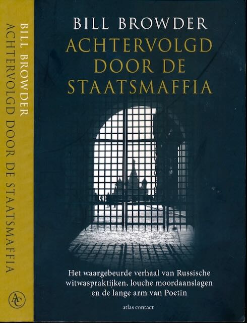Browder, Bill - Achtervolgd door de StaatsMaffia: Het waargebeurde verhaal van Russische witwaspraktijken, louche moordaanslagen en de lange arm van Poetin.