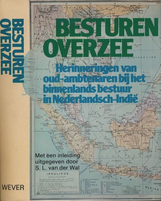 Wal, S.L. van der (eindredactie) - Besturen overzee: Herinneringen van oud-ambtenaren bij het binnenlands bestuur in Nederlandsch-Indi.