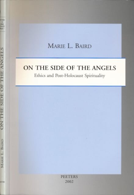 Baird, Marie L - On the Side of the Angels: Ethics and Post-Holocaust Spirituality.