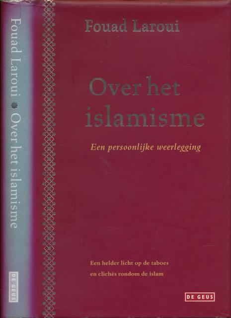 Laroui, Fouad - Over het Islamisme: Een persoonlijke weerlegging.