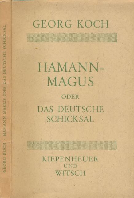 Koch, Georg - Hamann-Magus: Oder das Deutsche Schicksal.