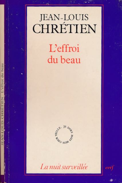 Chrtien, Jean-Louis. - L'Effroi du Beau.