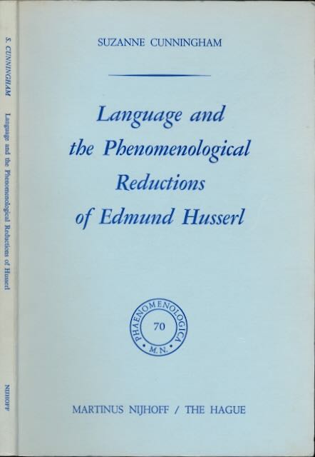 Cunningham, Suzanne - Language and the Phenomenological Reductions of Edmund Husserl.