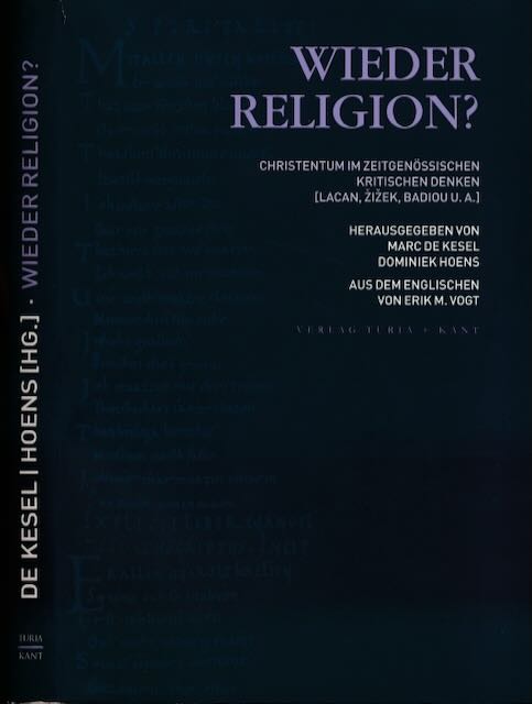 Kesel, Marc de & Dominiek Hoens ( Hgs.) - Wieder Religion: Christentum im zeitgenssischen kritischen Denken - Lacan, Zizek, Badiou u.a.