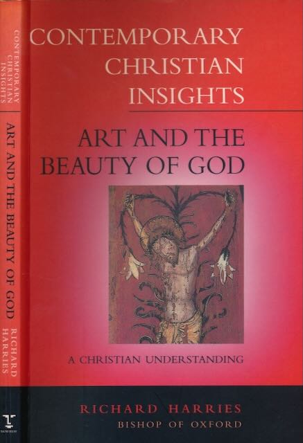 Harries, Richard. Bishop of Oxford - Art And The Beauty of God: A Christian Understanding.