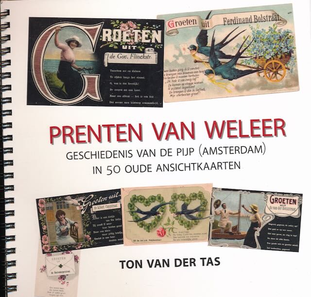Tas, Ton van der - Prenten van Weleer: Geschiedenis van de Pijp (Amsterdam) in 50 oude ansichtkaarten.