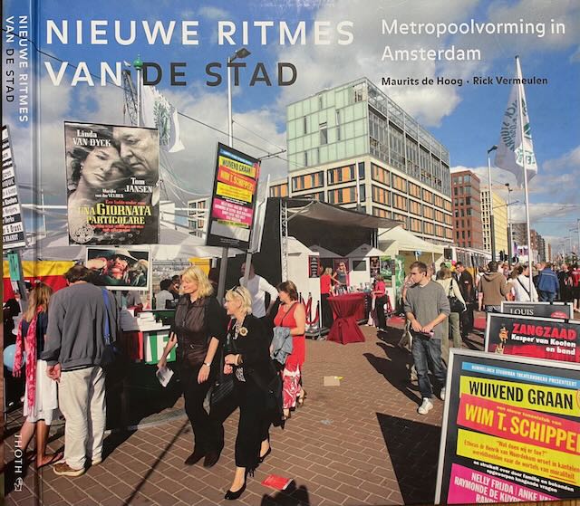 Hoog, Maurits de & Rick Vermeulen - Nieuwe Ritmes van de Stad: Metropoolvorming in Amsterdam.