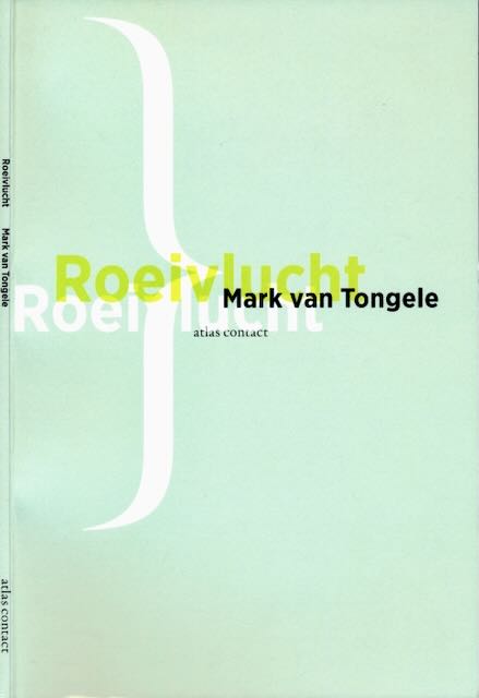 Tongele, Mark van - Roeivlucht.