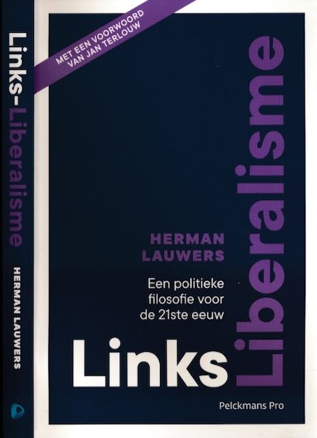Lauwers, Herman - Links-liberalisme: een politieke filosofie voor de 21ste eeuw.