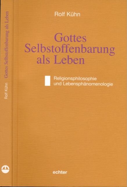 Khn, Rolf - Gottes Selbstoffenbarung als Leben: Religionsphilosophie und Levensphnomenologie.