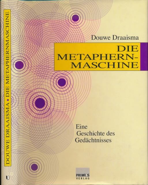Draaisma, Douwe - Die Metaphern-Maschine: Eine Geschichte des Gedchtnisses.