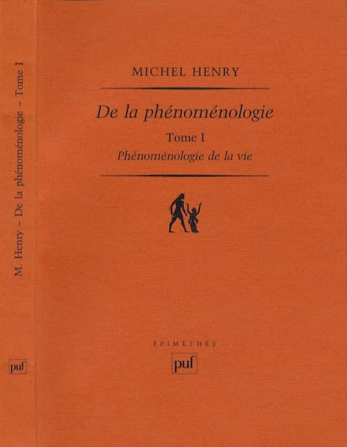 Henry, Michel - Phnomnologie de la Vie, Tome I: De la phnomnologie.