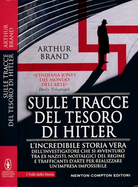 Brand, Arthur. - Sulle Tracce del Tesoro di Hitler