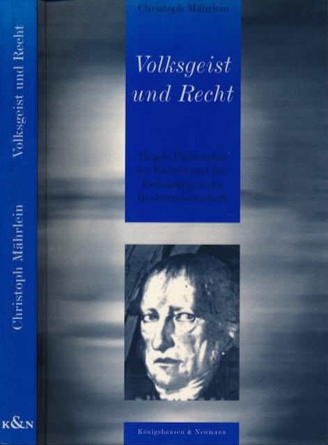 Mhrlein, Christoph - Volksgeist und Recht: Hegels Philosophie der Einheit und ihre Bedeutung in der Rechtswissenschaft.