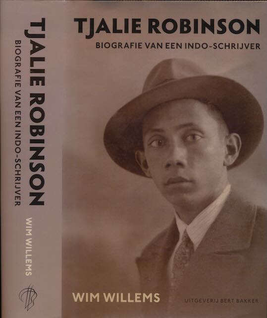 Willems, Wim - Tjalie Robinson: Biografie van een Indo-schrijver.